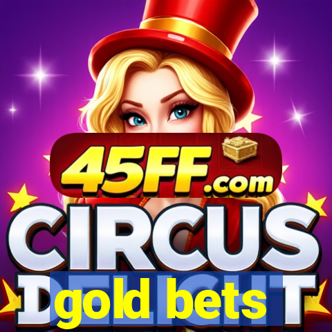 gold bets